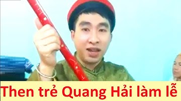 Then trẻ Quang Hải hát then hay | then lạng sơn