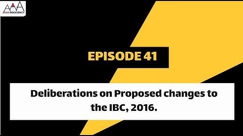 Deliberations on Proposed changes to the IBC, 2016.