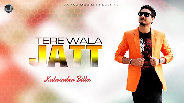 Tere Wala Jatt | Kulwinder Billa | Full Audio Song | Japas Music