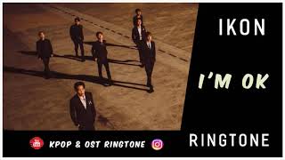 IKON - I'M OK (RINGTONE) #2 | DOWNLOAD