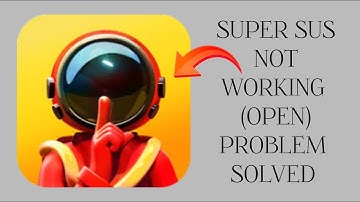 How To Solve Super Sus App Not Working(Open) Problem|| Rsha26 Solutions