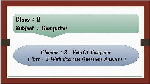 Role Of Computer For Class 2 : Chapter :2 ( Part : 2 With Exercise Questions Answers )