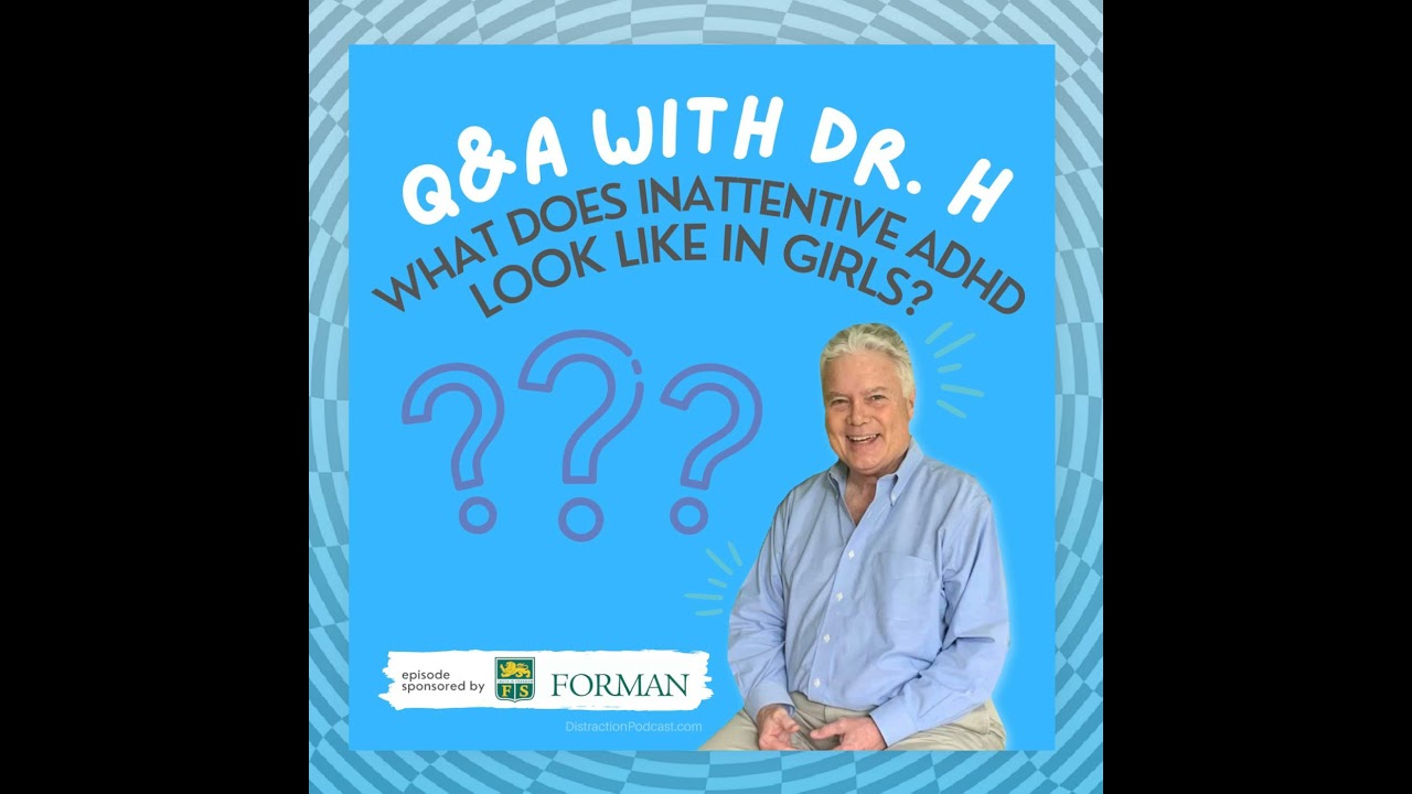 Q A With Dr H What Does Inattentive ADHD Look Like In Girls YouTube Q A With Dr H What Does Inattentive ADHD Look Like In Girls YouTube