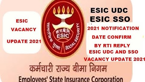 ESIC UDC AND SSO 2021 OFFICIAL NOTIFICATION DATE CONFIRM THROUH RTI AND ITS VACANCY UPDATE