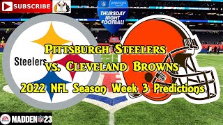 Pittsburgh Steelers vs. Cleveland Browns  | 2022 NFL Season Week 3 | Predictions Madden NFL 23