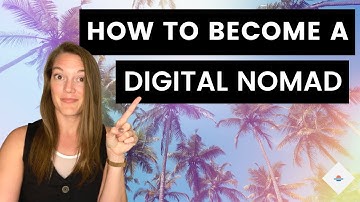 How to Become A Digital Nomad in 2021