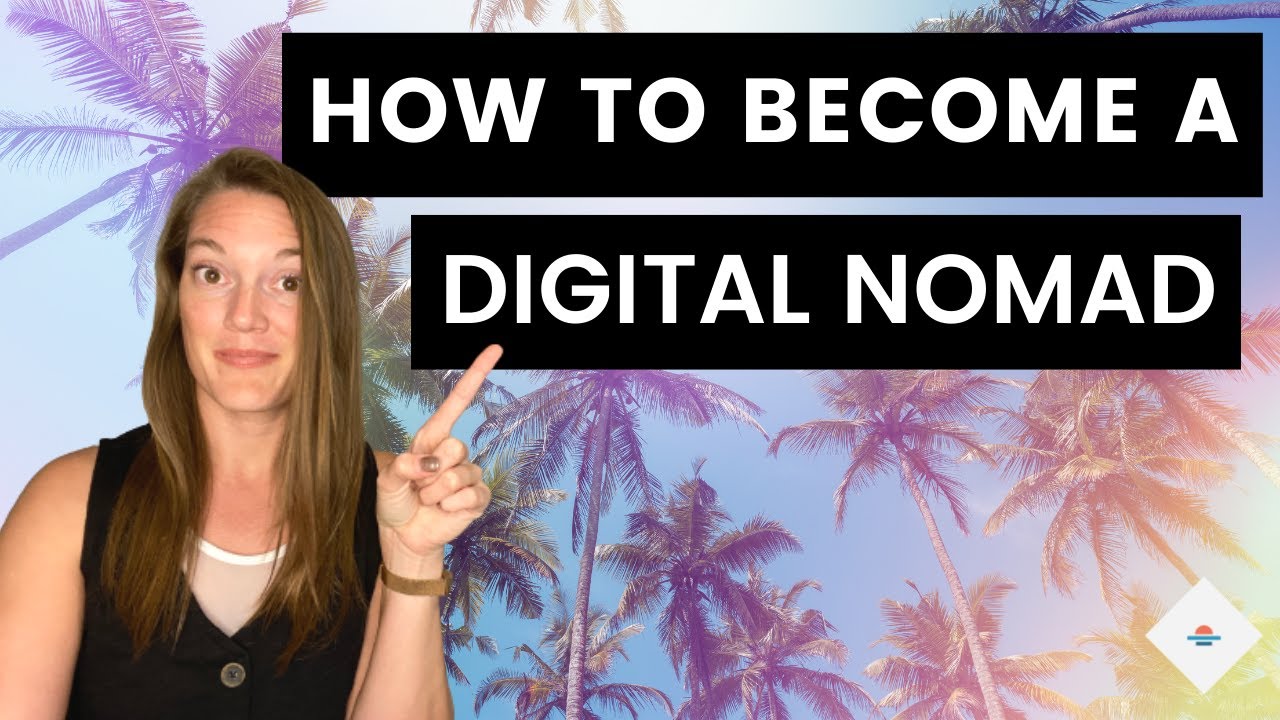 How to Become A Digital Nomad in 2021 - YouTube