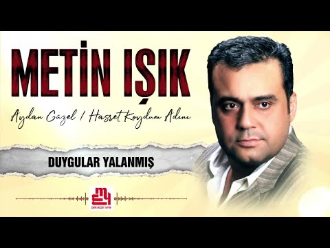 Metin Işık - Duygular Yalanmış