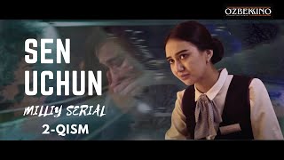 Sen Uchun 2 - Qism (Milliy Serial)  | Сен Учун 2 - Қисм (Миллий Сериал)
