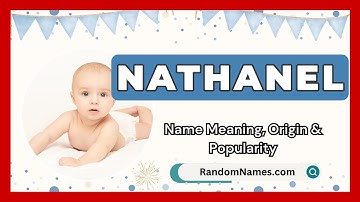 Nathanel - Baby Boy Name Meaning, Origin & Popularity - RandomNames.com
