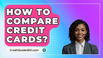 How To Compare Credit Cards? - CreditGuide360.com