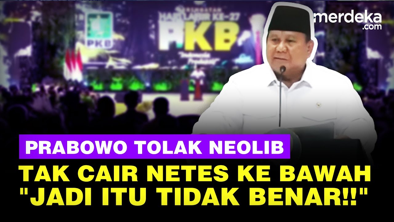 Kencang Prabowo Tolak Neolib yang Tajir Segelintir Orang: Tak Akan Menetes ke Bawah
