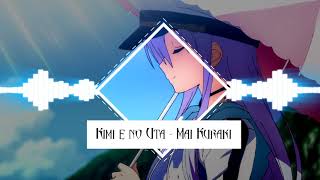 Nightcore - Kimi e  no uta - Mai Kuraki