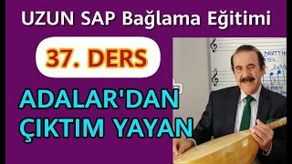 37. Bağlama Dersi̇ - Adalardan Çiktim Yayan.bahatti̇n Turan İle Notalarin Di̇li̇