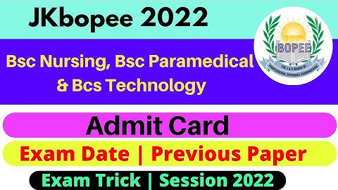 JKbopee Bsc Nursing Admit Card | Exam Date | Question Paper | Exam Strategy 2022