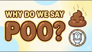 Why Do We Say ‘Poo’? The Surprisingly Simple Origin of the Word