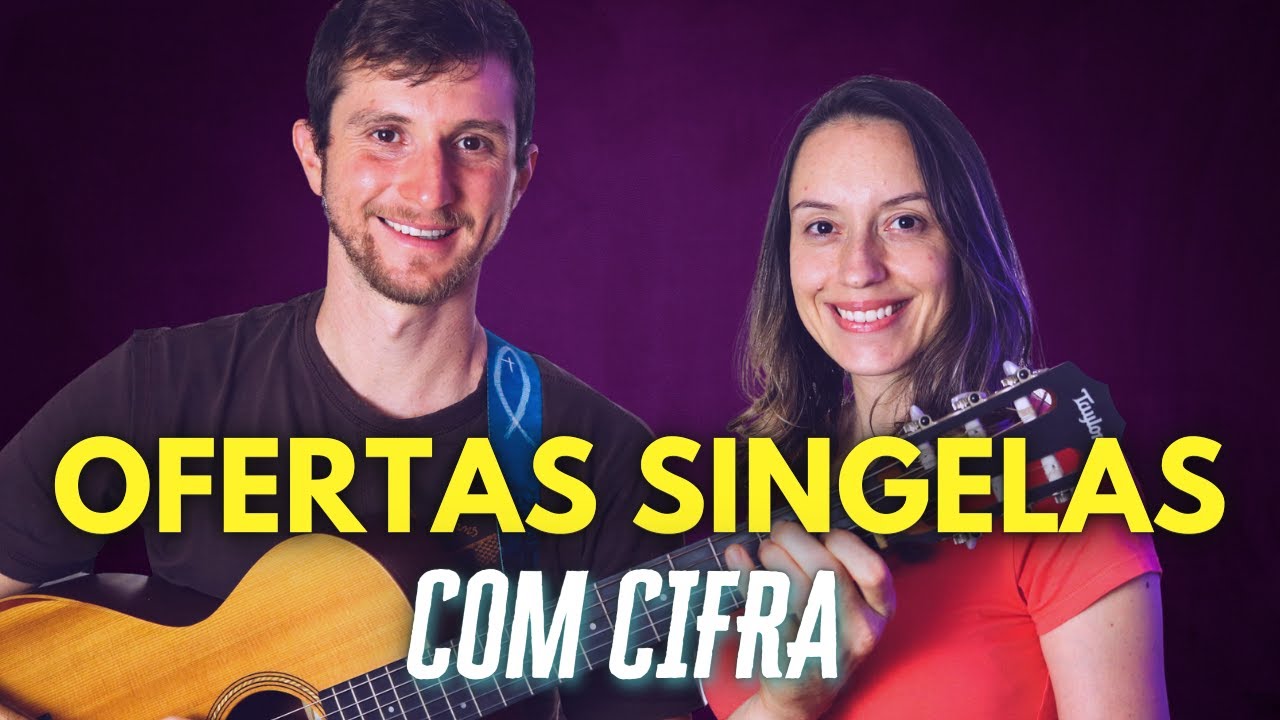 OFERTAS SINGELAS - Matheus Zelanti (Letra e Cifra) [OFERTÓRIO]