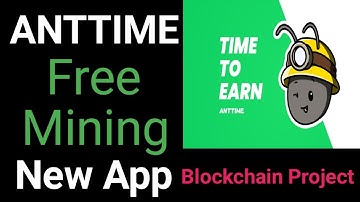 ANTTIME | Free Mining NEW App | Invite Code : MOSHAREF