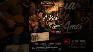 A Rua onde Te Amei 💞💔 Ainda guardo na Memória 🤠👍🔔@sóprosbrutos26 #música #muslim #musicgenre