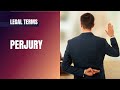 Legal Terms: Perjury