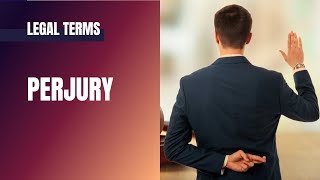 Legal Terms: Perjury