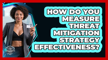 How Do You Measure Threat Mitigation Strategy Effectiveness? - SecurityFirstCorp.com