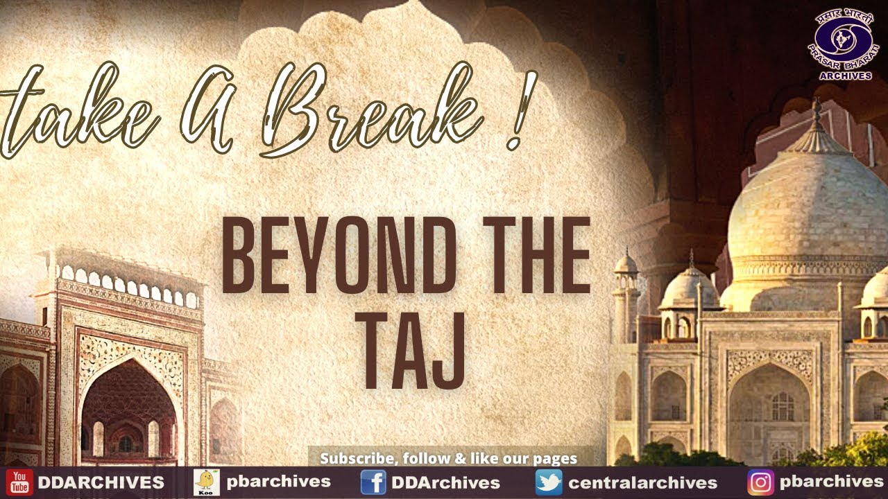 Beyond The Taj (Taj Mahal) | Take A Break | Episode 8