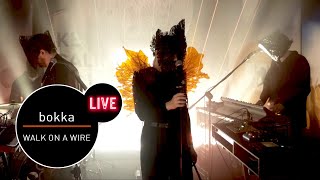 BOKKA - Walk On A Wire - live MUZO.FM