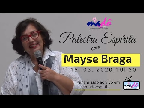 Palestra espírita com Mayse Braga, 15.03.2020