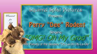 BB17 PerryDee Rodent - OMG! Oh My Grod