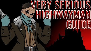 A Very Serious Guide to the Highwayman | Darkest Dungeon