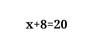 How to solve the equation x 8=20