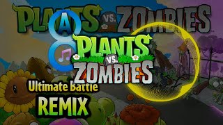 Plants vs. Zombies Ultimate Battle Remix by 8A W.G.H