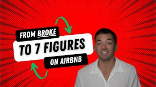 From Broke to $100K/Month with Airbnb Arbitrage (Full Guide)