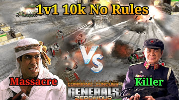 1v1 No Rules 10k | Massacre vs Killer | C&C Generals Zero Hour