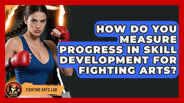 How Do You Measure Progress in Skill Development for Fighting Arts? - Fighting Arts Lab