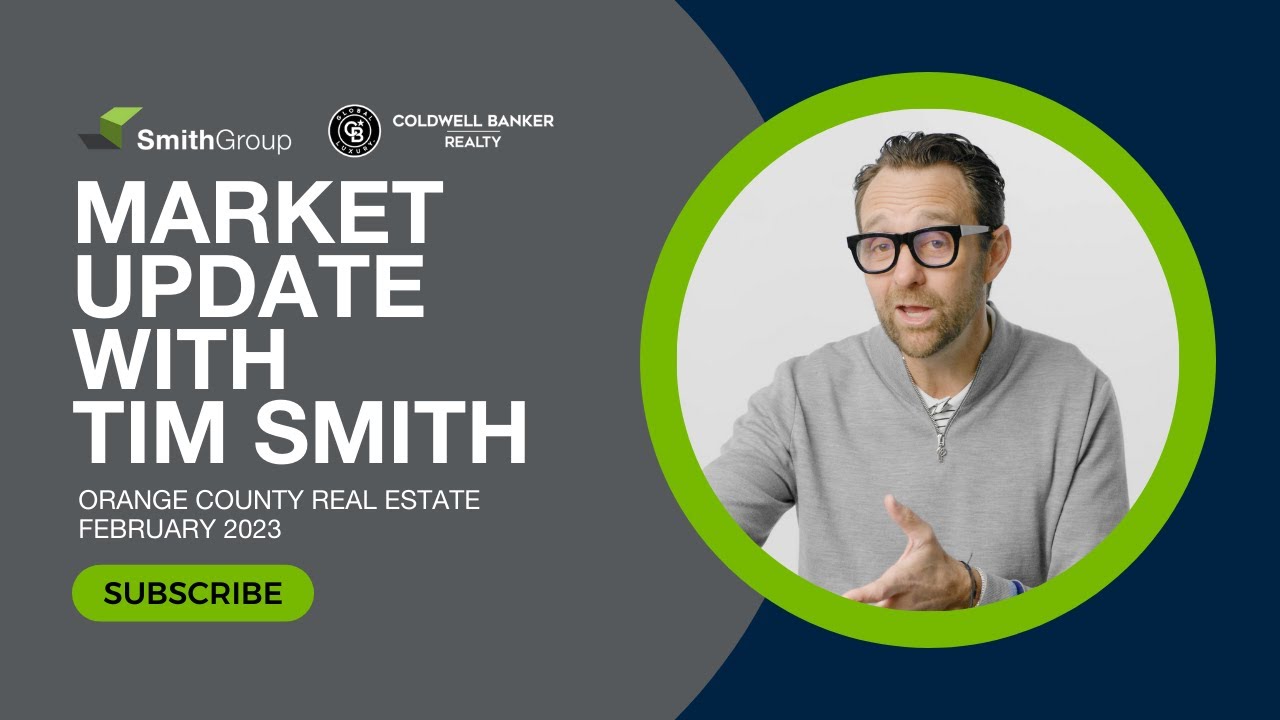 Orange County California Market Update with Tim Smith February 2023