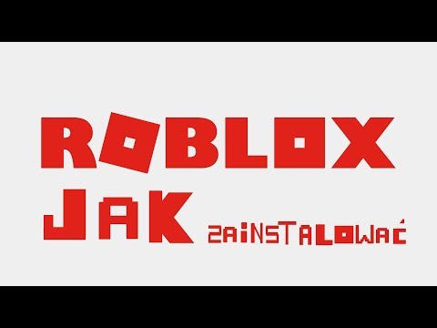 Jak Zainstalowac Roblox Na Windows 10 How To Install Roblox On Windows 10 Youtube - jak zainstalowaÄ‡ roblox na linux