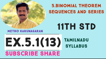 11th Std Maths Ex.5.1(13) In the binomial expansion of (a+b)^n, if the coeff of the 4th and 13th ter