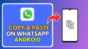 How To Copy & Paste On WhatsApp Android