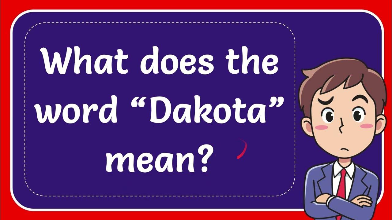 What Does The Word Dakota Mean YouTube what-does-the-word-dakota-mean-youtube