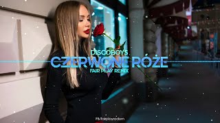 DiscoBoys - Czerwone Róże 🌹 (Fair Play Remix)