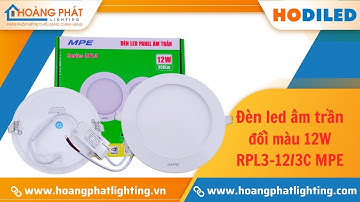 Bật thử đèn led âm trần đổi màu 12W RPL3-12/3C MPE | Test ánh sáng 3 chế độ – Review thật 100%!