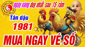 🔴xuất hiện ngày vàng duy nhất sau 15 rằm. tuổi Tân dậu 1981 Trời thương phật độ trúng số cực giàu