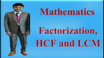 Factorization, HCF and LCM