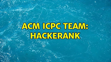 ACM ICPC Team: Hackerank (2 Solutions!!)