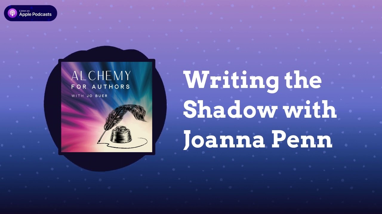Writing the Shadow with Joanna Penn | Alchemy for Authors