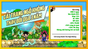 Ngọc Rồng Online - Nhìn Lại Quá Trình Cải Trang Ngộ Không Thay Đổi Sau 3 Năm