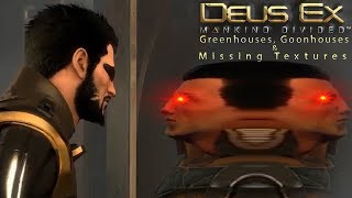 Deus Ex Mankind Divided: Greenhouses, Goonhouses and Missing Textures