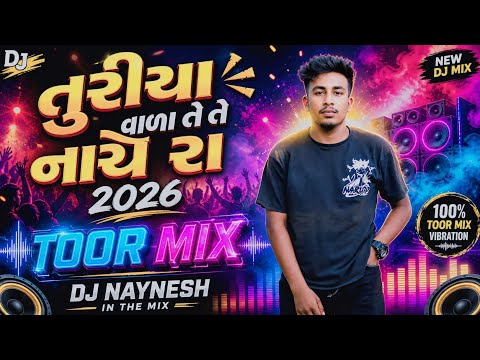 તુરીયા વાળા તે નાચે રા 2026 🔥 TOOR MIX | DJ NAYNESH IN THE MIX 💥